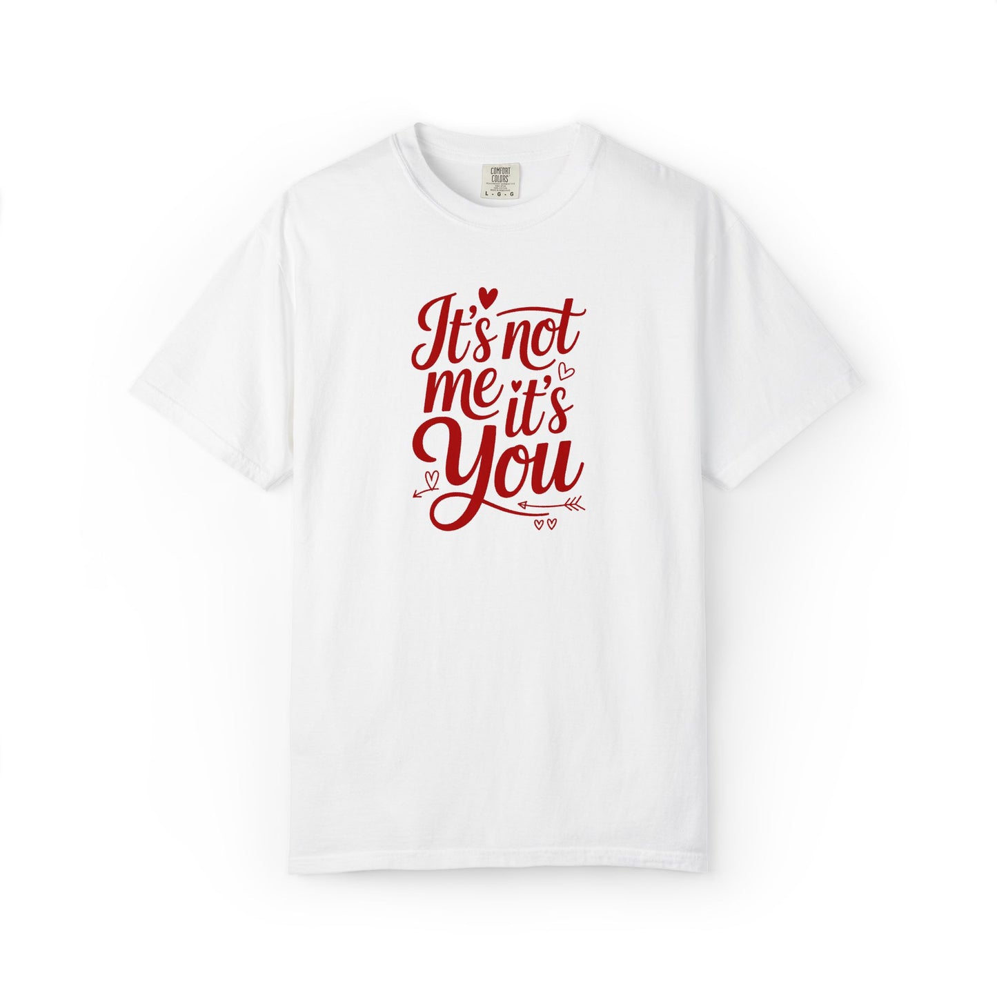 It's Not Me It's You T-Shirt — Funny Breakup Graphic Tee