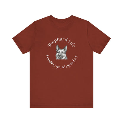 German Shephard Custom T-Shirt Shephard Life Loud Loyal Legendary