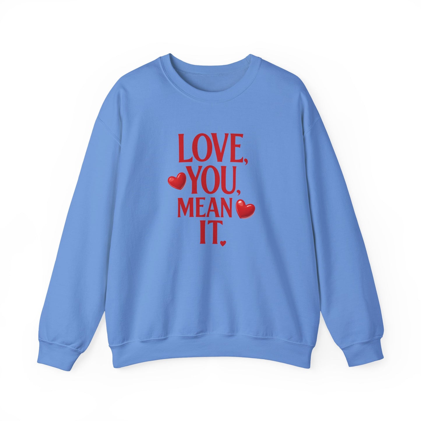 Love You, Mean It Crewneck Sweatshirt