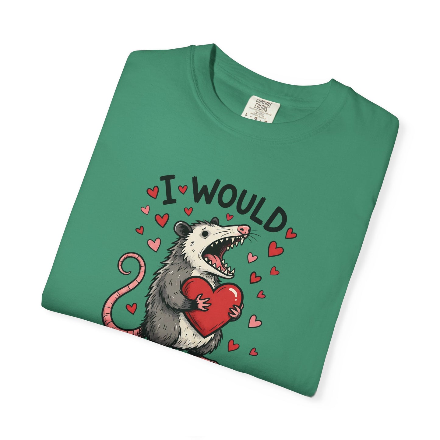 I Would (Pretend to) Die for You Possum T-Shirt