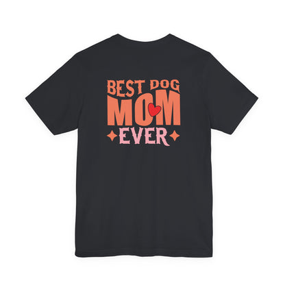 Best Dog Mom Ever T-Shirt