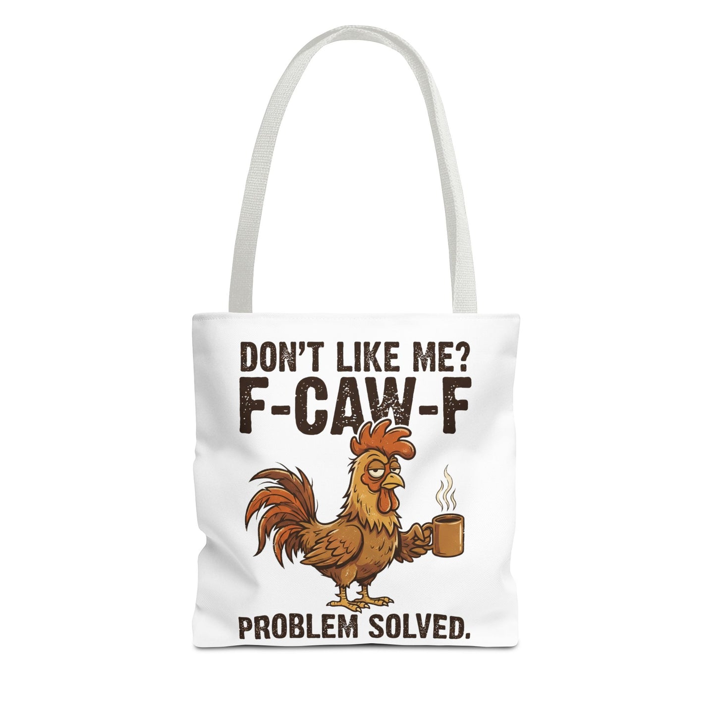 Funny Rooster Tote Bag – "Don't Like Me? F-CAW-F" Problem Solved Coffee Tote