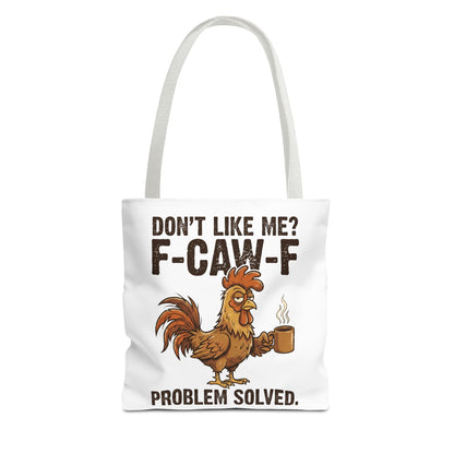 Funny Rooster Tote Bag – "Don't Like Me? F-CAW-F" Problem Solved Coffee Tote