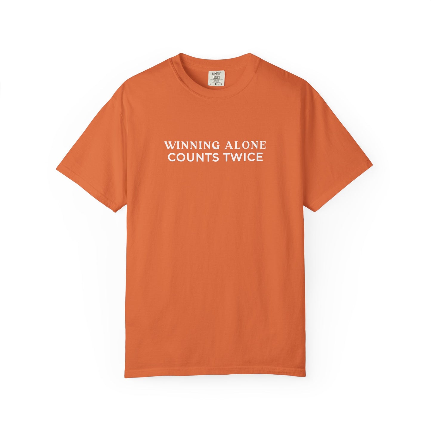Winning Alone Counts Twice Comfort Colors Unisex T-Shirt