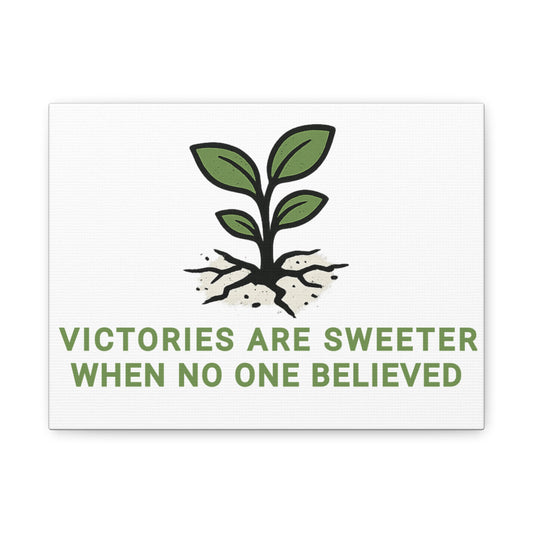 Motivational Canvas Wall Art – 'Victories Are Sweeter When No One Believed'