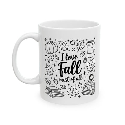 I Love Fall Most of All Mug 11oz 15oz Fall-Themed Ceramic Mug Cozy Coffee Cup for Autumn Lovers Perfect Gift for Tea and Coffee Enthusiasts