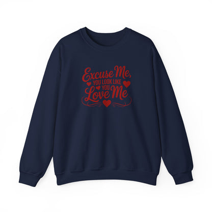 Excuse Me, You Look Like You Love Me Crewneck Sweatshirt