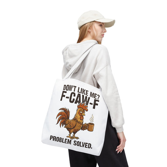 Funny Rooster Tote Bag – "Don't Like Me? F-CAW-F" Problem Solved Coffee Tote