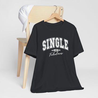 Single and Fabulous Anti-Valentine's Day T-Shirt