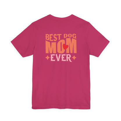 Best Dog Mom Ever T-Shirt