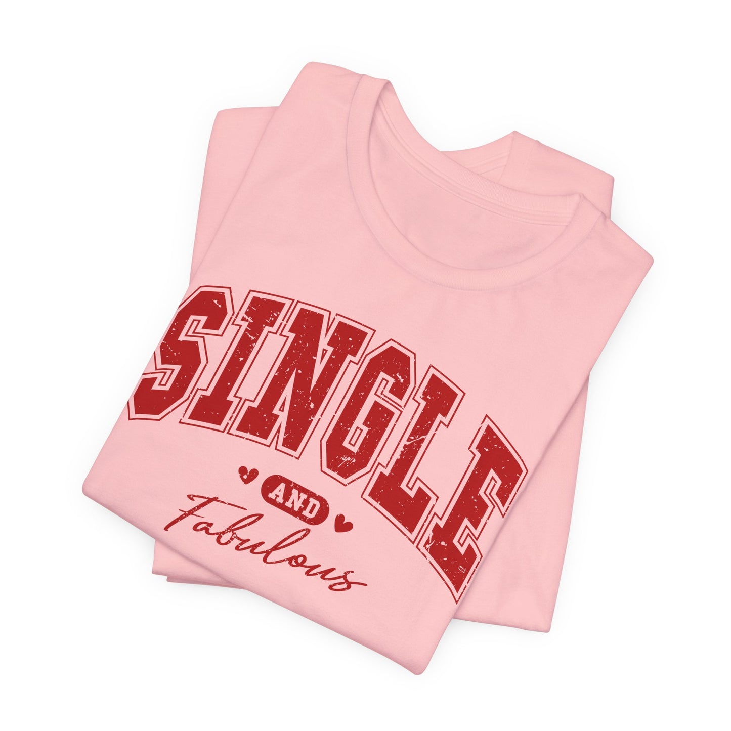 Single and Fabulous Anti-Valentine's Day T-Shirt