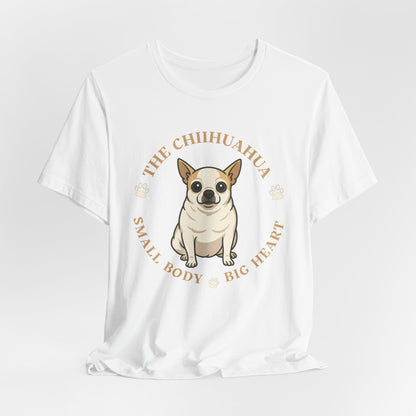 Chihuahua Lover Tee - Small Body Big Heart Unisex Short Sleeve T-Shirt