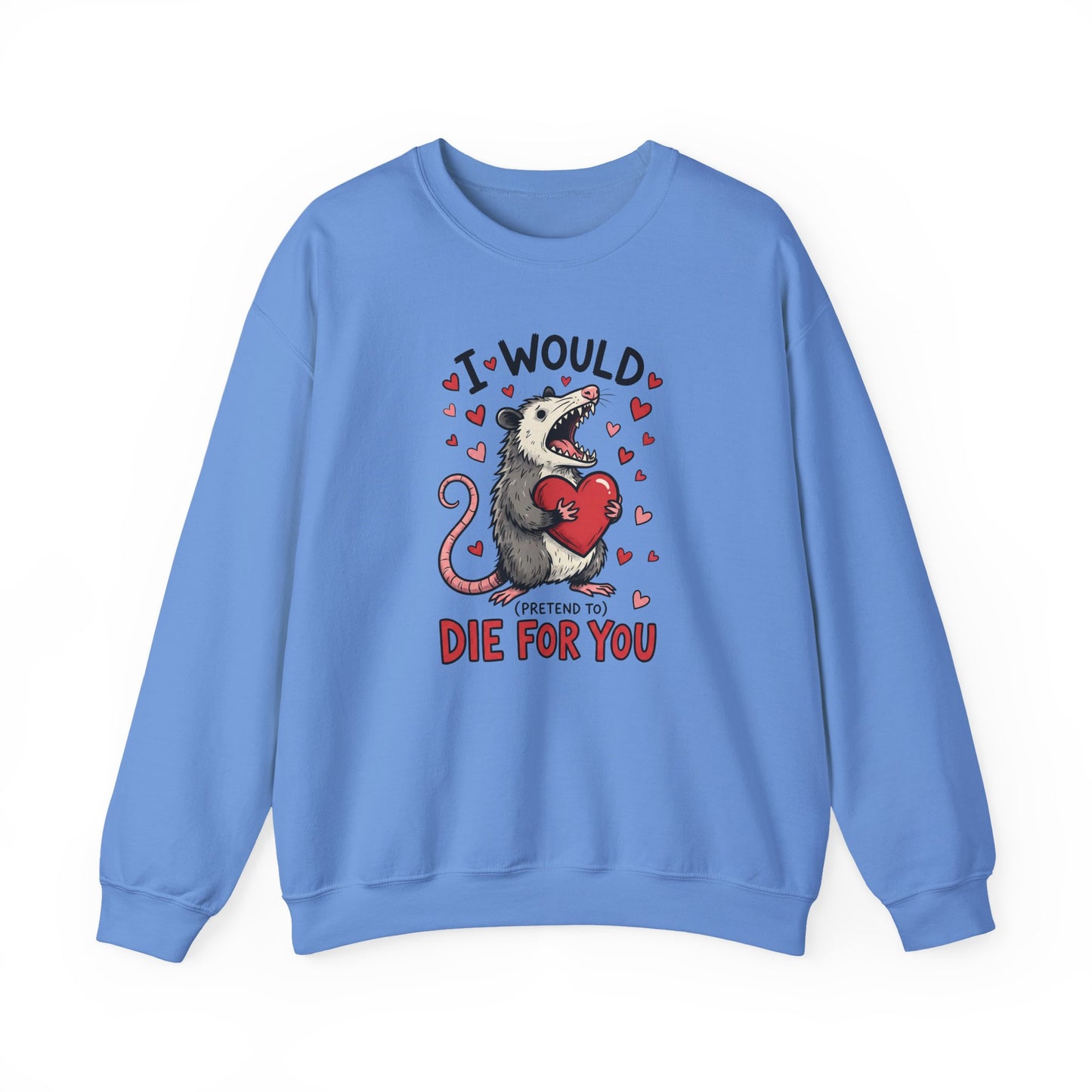 I Would Pretend To Die For You Possum Crewneck Sweatshirt