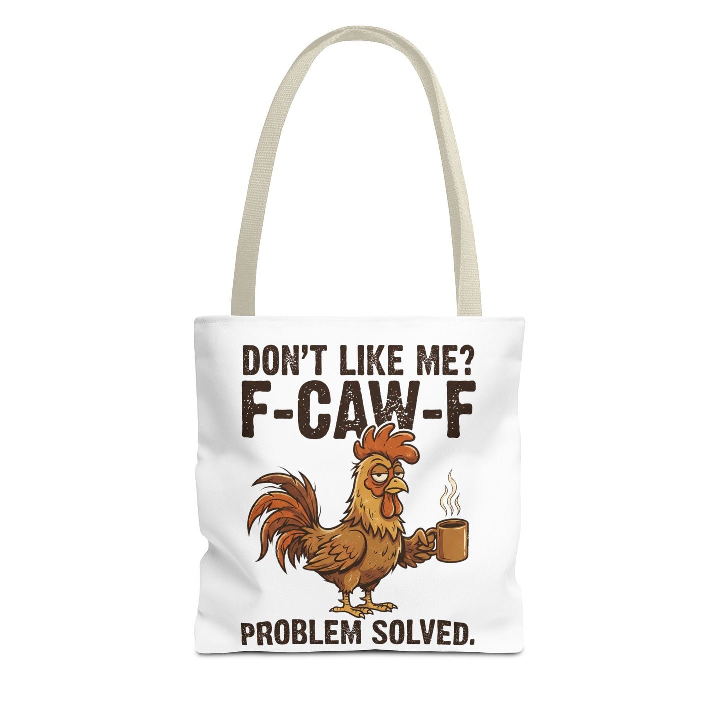Funny Rooster Tote Bag – "Don't Like Me? F-CAW-F" Problem Solved Coffee Tote