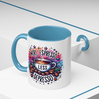 Cute Coffee Mug More Expresso Less Depresso 11 oz and 15 oz Mug with Accent Colors
