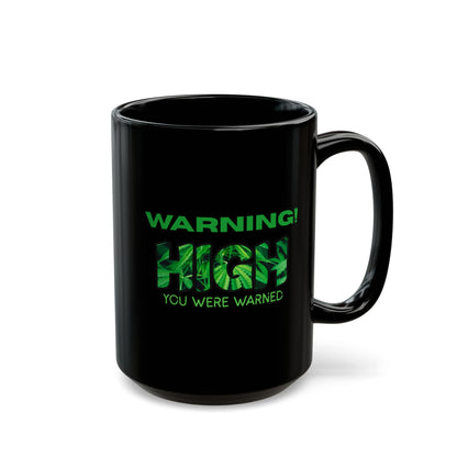 Warning HIGH  Cannabis Coffee Mug - Fun Gift for Plant Lovers | Green Design, Holiday Gift, Office Decor, Unique Present, Geeky Cup