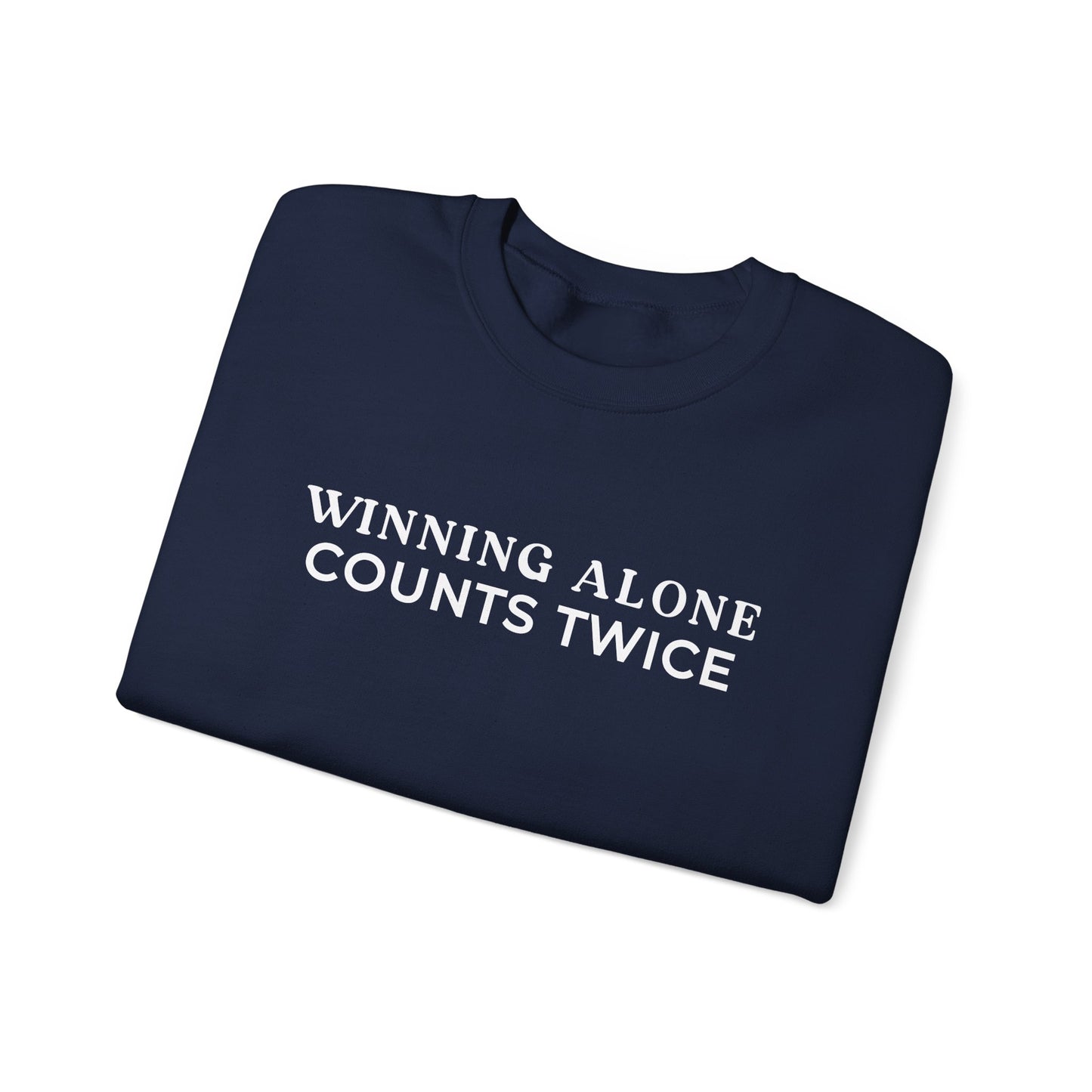 Winning Alone Counts Twice Crewneck Sweatshirt