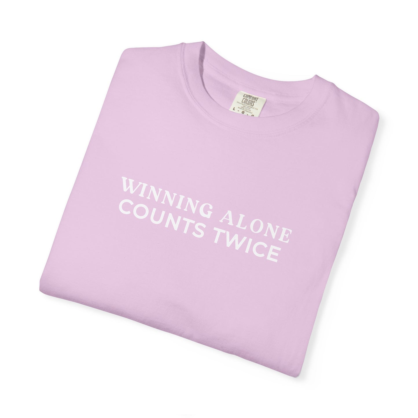 Winning Alone Counts Twice Comfort Colors Unisex T-Shirt