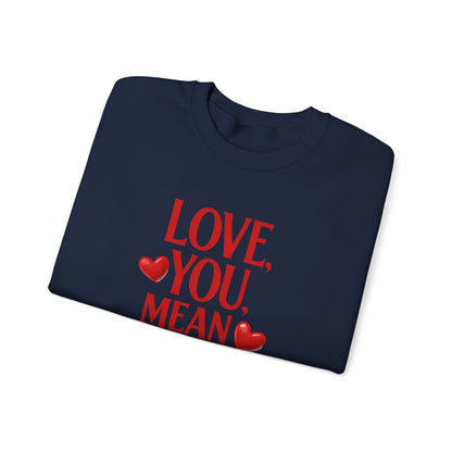 Love You, Mean It Crewneck Sweatshirt
