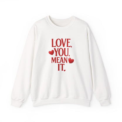 Love You, Mean It Crewneck Sweatshirt