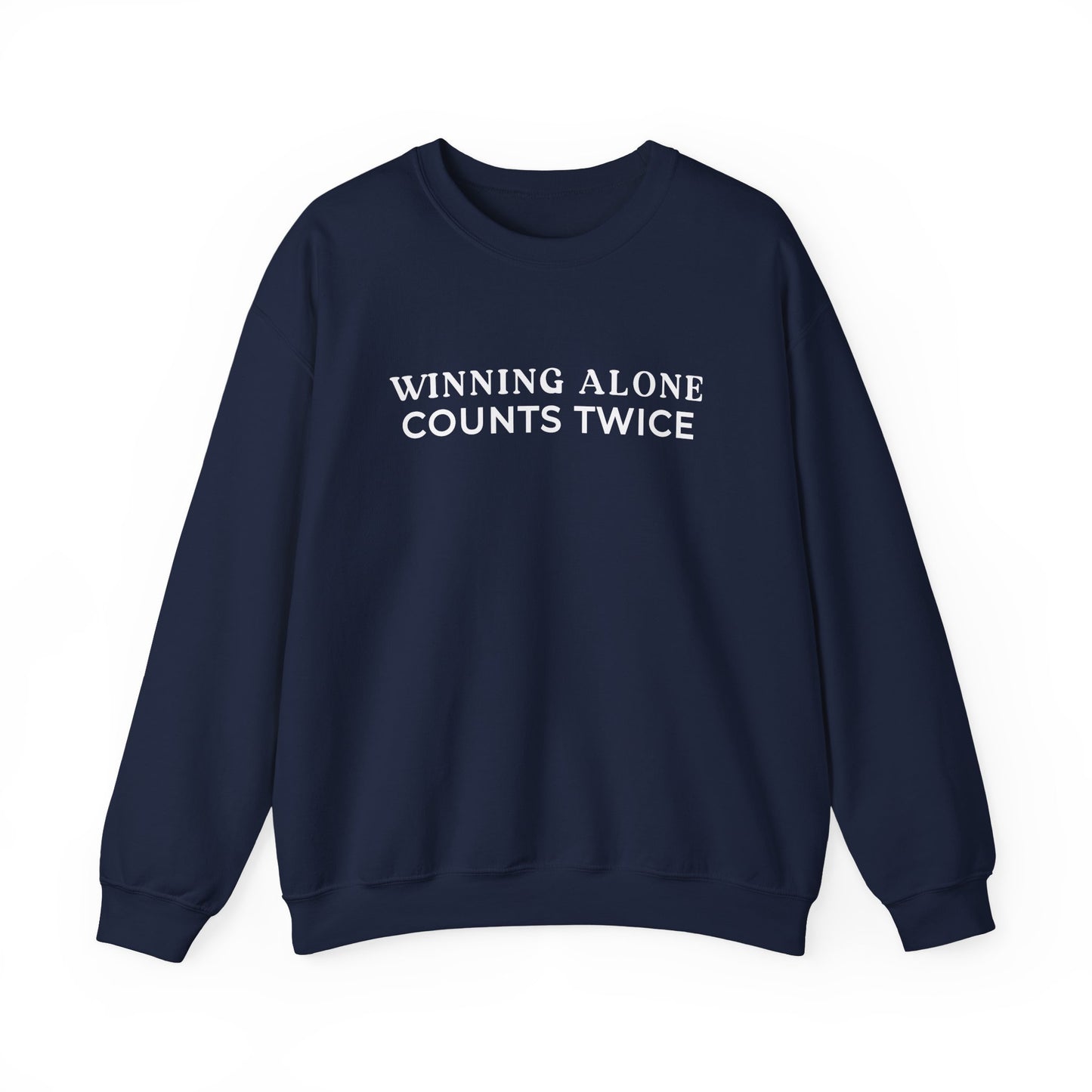 Winning Alone Counts Twice Crewneck Sweatshirt