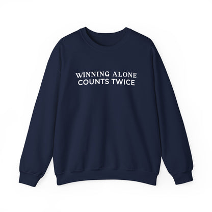 Winning Alone Counts Twice Crewneck Sweatshirt