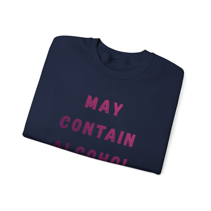 "May Contain Alcohol" Crewneck Sweatshirt Funny Graphic Pullover