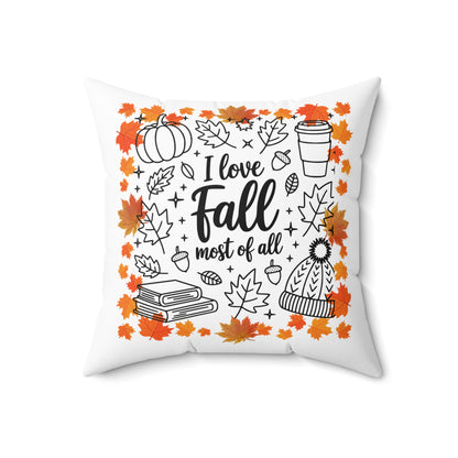 Cozy Fall Pillow Gift I Love Fall Most of All Autumn Decor Seasonal Cushion Home Comfort Thanksgiving Gift