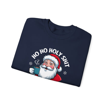 Holiday Sweatshirt — "Ho Ho Holy Shit, What a Year" Santa Crewneck