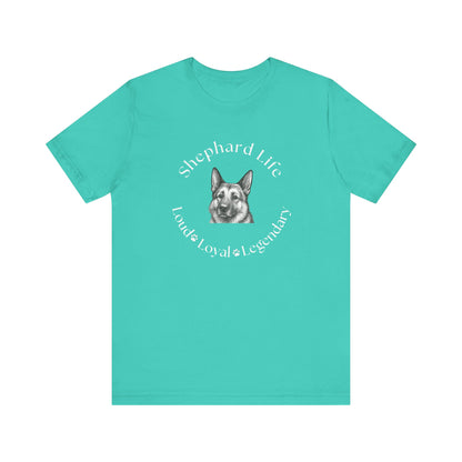 German Shephard Custom T-Shirt Shephard Life Loud Loyal Legendary