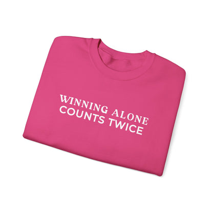 Winning Alone Counts Twice Crewneck Sweatshirt