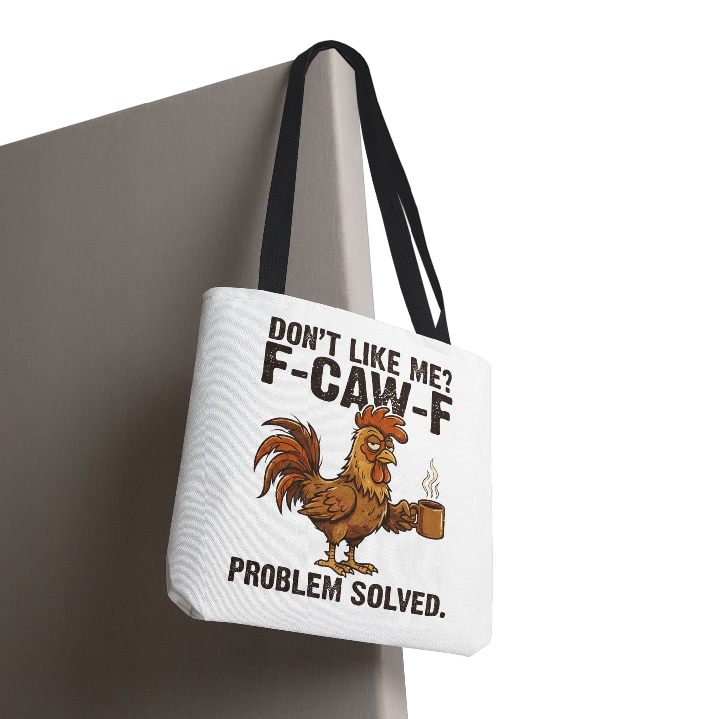 Funny Rooster Tote Bag – "Don't Like Me? F-CAW-F" Problem Solved Coffee Tote
