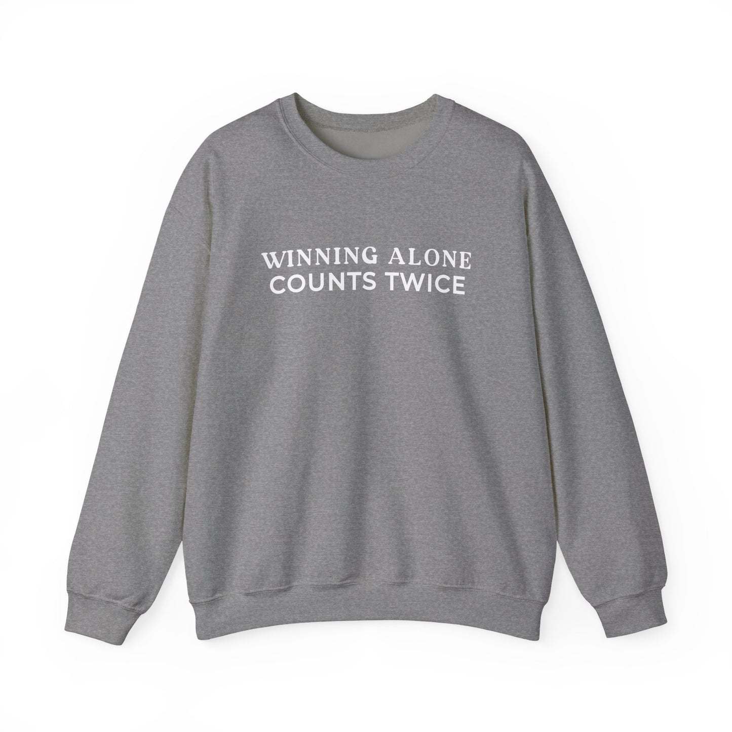 Winning Alone Counts Twice Crewneck Sweatshirt