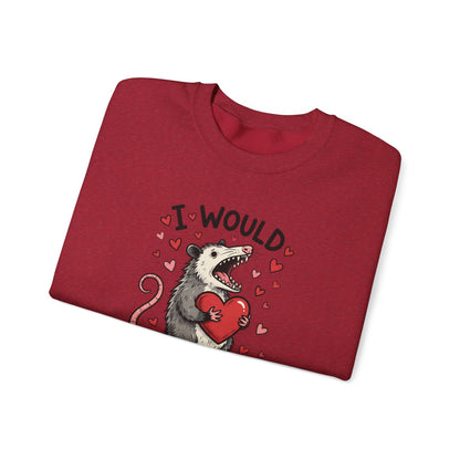 I Would Pretend To Die For You Possum Crewneck Sweatshirt