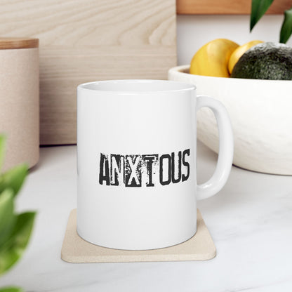 ANXIOUS 11oz or 15oz White Mug
