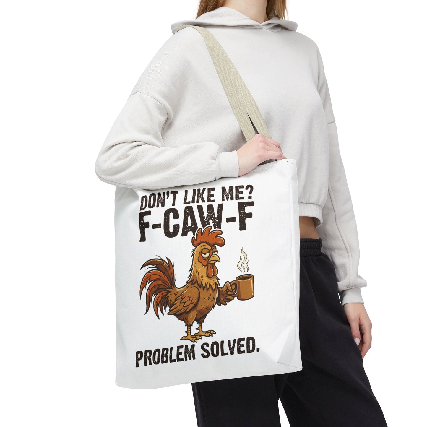Funny Rooster Tote Bag – "Don't Like Me? F-CAW-F" Problem Solved Coffee Tote