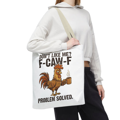Funny Rooster Tote Bag – "Don't Like Me? F-CAW-F" Problem Solved Coffee Tote