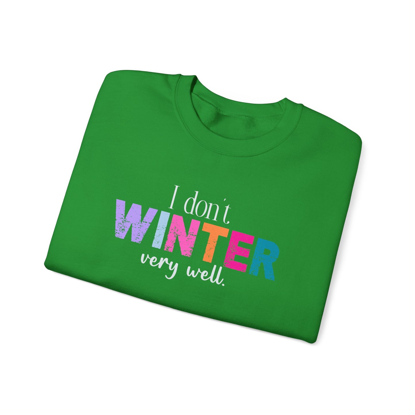 I Don’t Winter Very Well Sweatshirt — Funny Winter Crewneck for Introverts & Cold-Weather Lovers