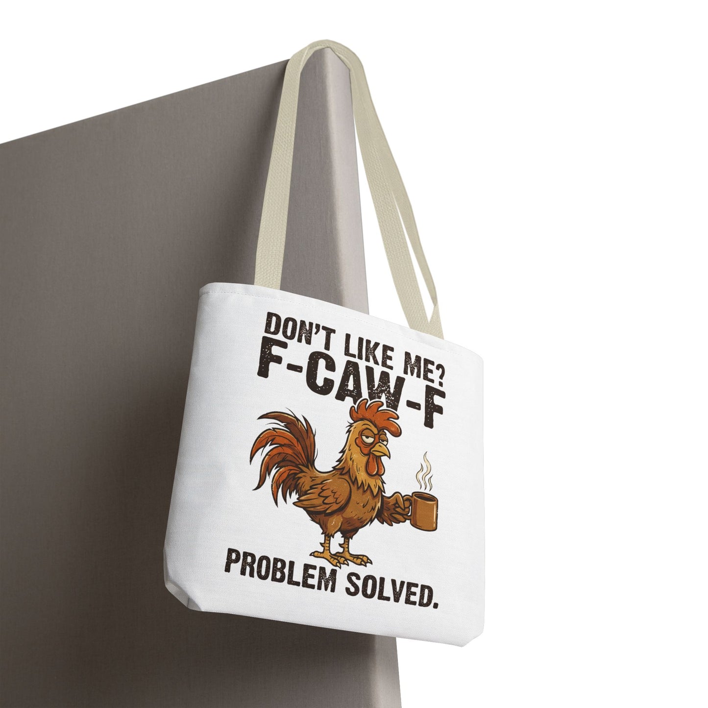 Funny Rooster Tote Bag – "Don't Like Me? F-CAW-F" Problem Solved Coffee Tote