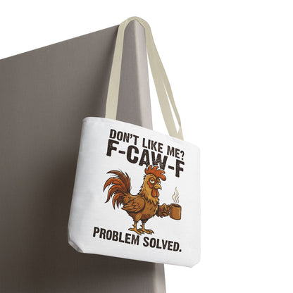 Funny Rooster Tote Bag – "Don't Like Me? F-CAW-F" Problem Solved Coffee Tote