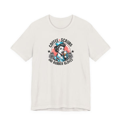 Coffee Scrubs and Rubber Gloves Bella Canvas Tee Fun Medical Profession Shirt, Gift for Nurses, Healthcare Workers, Birthday, Medical Humor