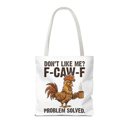 Funny Rooster Tote Bag – "Don't Like Me? F-CAW-F" Problem Solved Coffee Tote
