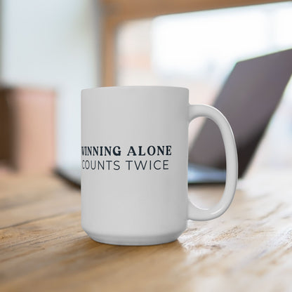 Winning Alone Counts Twice 15oz Mug
