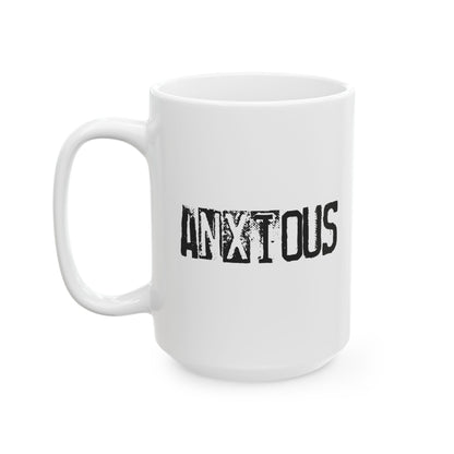 ANXIOUS 11oz or 15oz White Mug