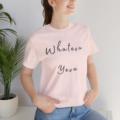 Whateva Yeya Unisex Jersey Tee - Casual Comfort for Everyday Style