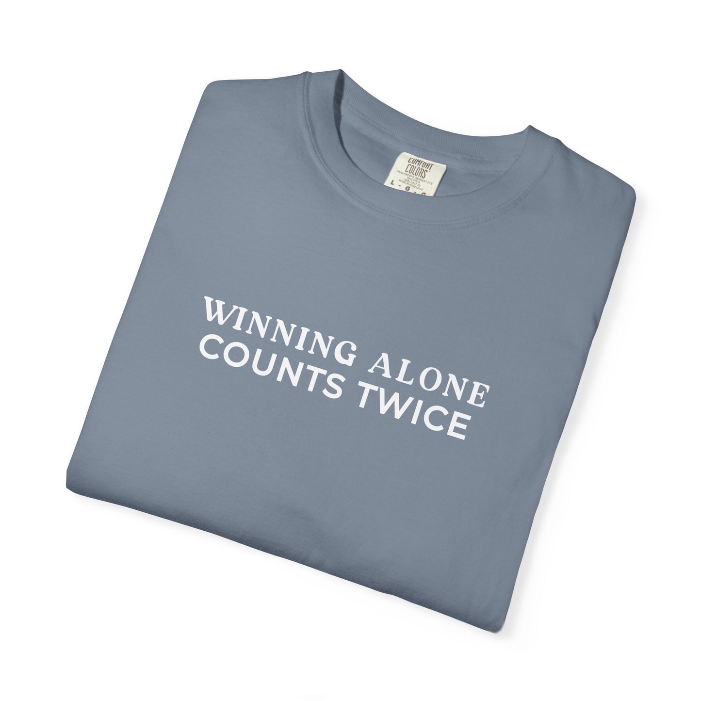 Winning Alone Counts Twice Comfort Colors Unisex T-Shirt