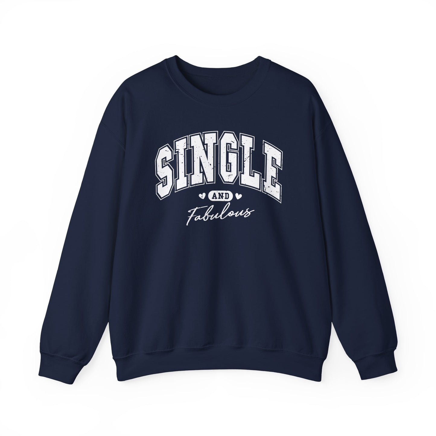 Single and Fabulous Crewneck Sweatshirt Funny Single Pride Pullover