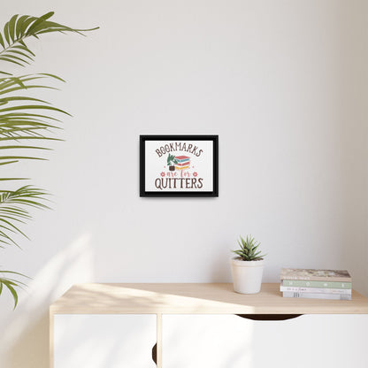 Bookmarks are for Quitters 12 X 9 Framed Matte Canvas Gift