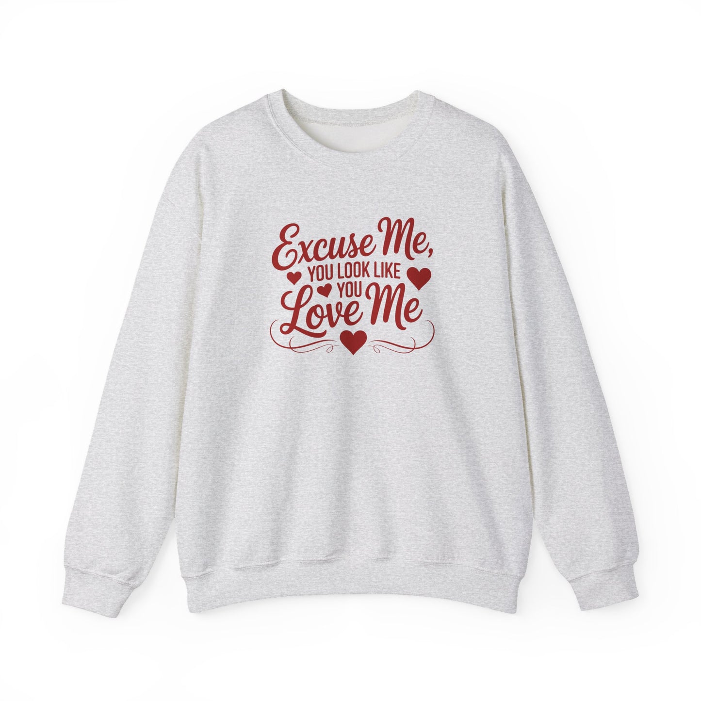 Excuse Me, You Look Like You Love Me Crewneck Sweatshirt
