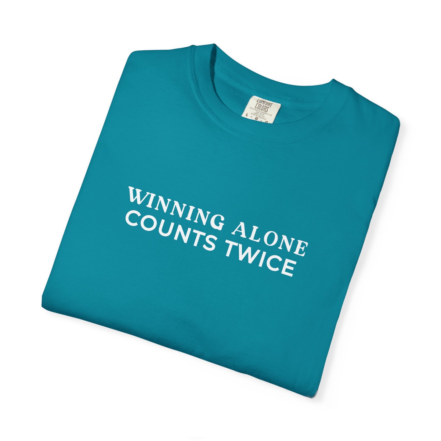 Winning Alone Counts Twice Comfort Colors Unisex T-Shirt